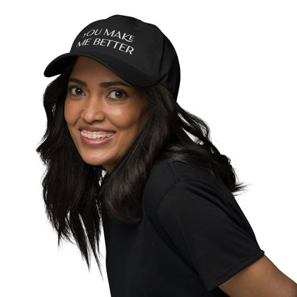 You Make Me Better ; Baseball Cap Hat