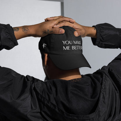 You Make Me Better ; Baseball Cap Hat