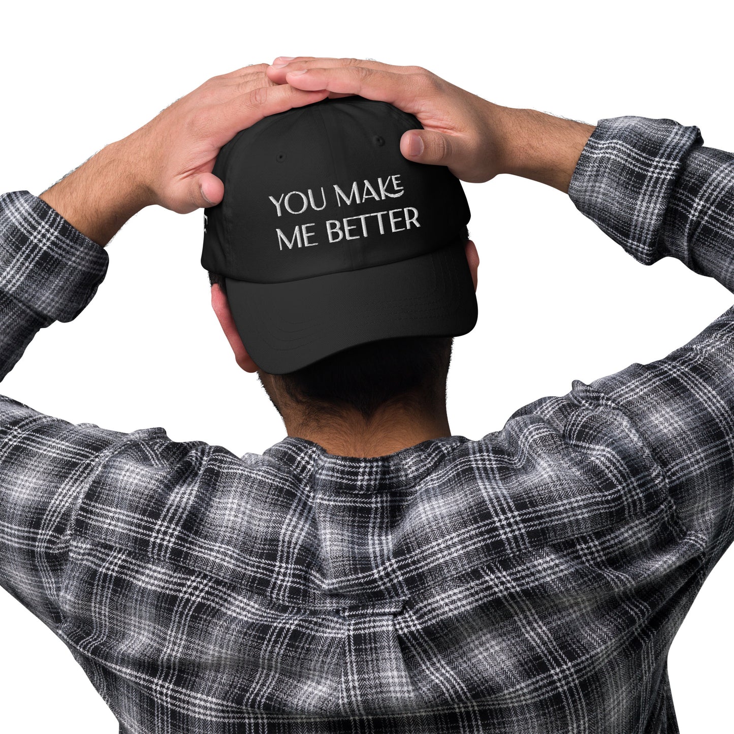 You Make Me Better ; Baseball Cap Hat