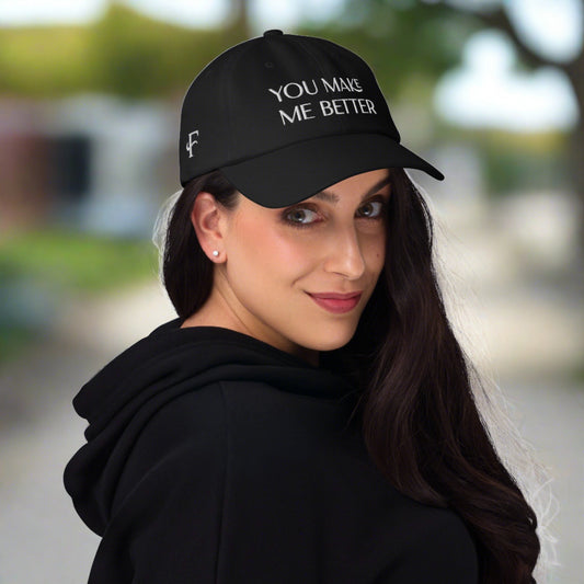 You Make Me Better ; Baseball Cap Hat