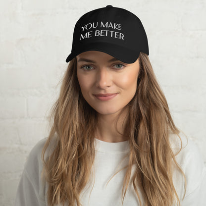 You Make Me Better ; Baseball Cap Hat