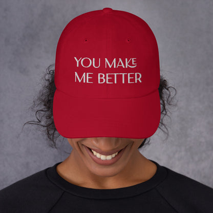 You Make Me Better ; Baseball Cap Hat