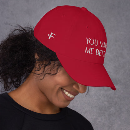 You Make Me Better ; Baseball Cap Hat