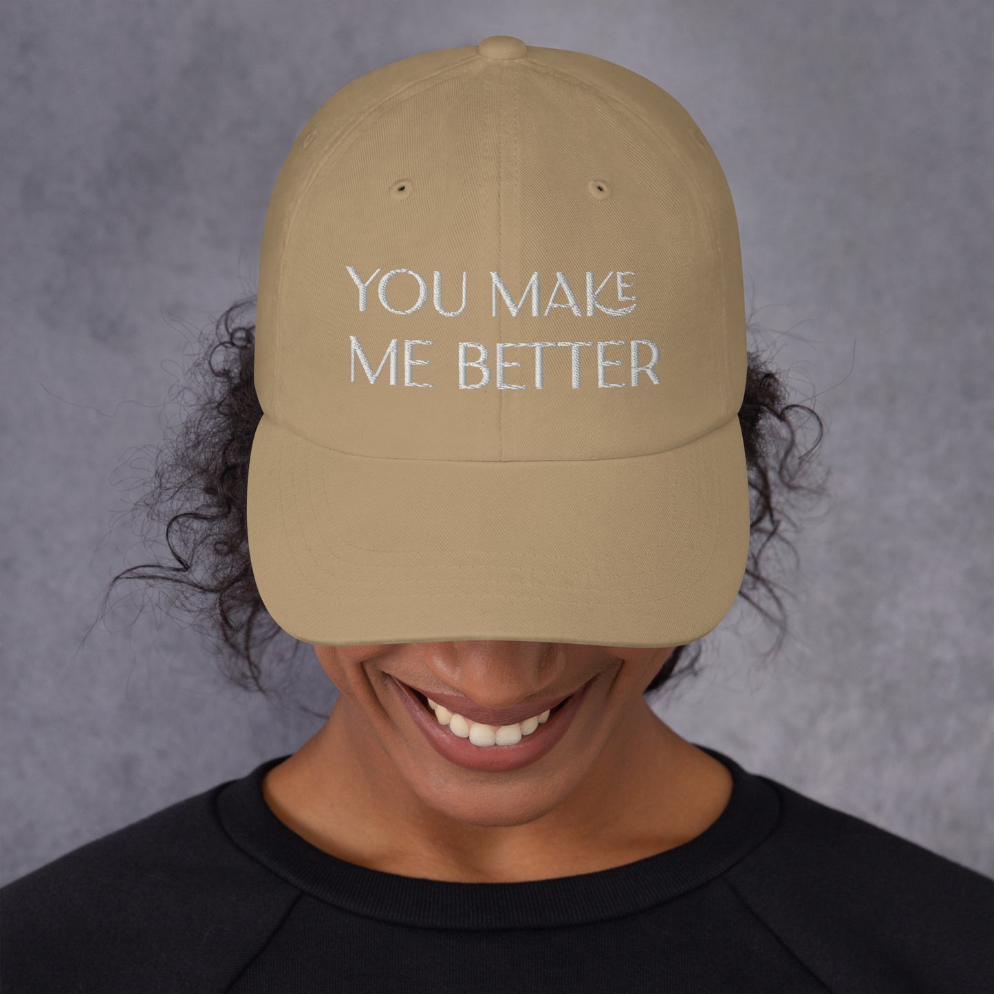 You Make Me Better ; Baseball Cap Hat