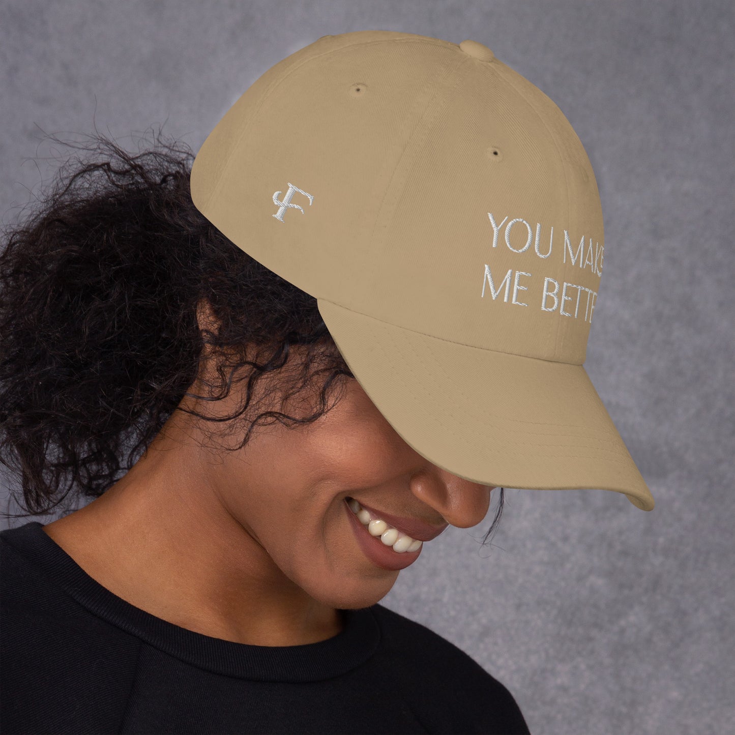 You Make Me Better ; Baseball Cap Hat