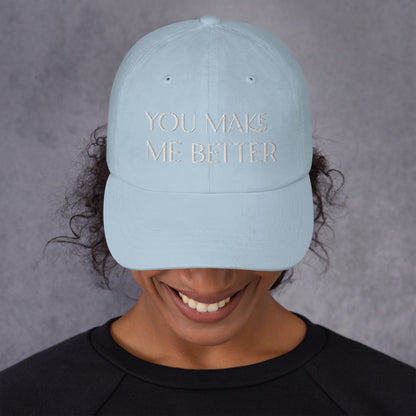 You Make Me Better ; Baseball Cap Hat