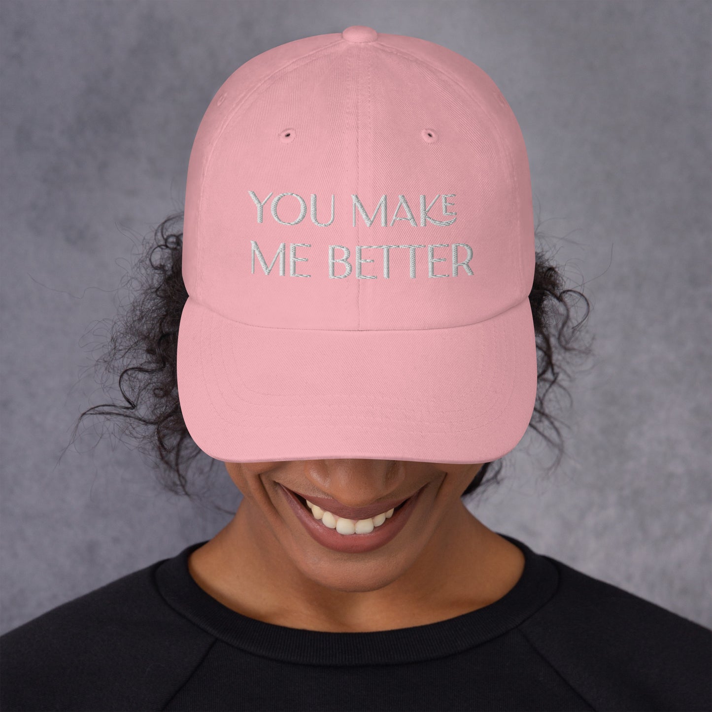 You Make Me Better ; Baseball Cap Hat