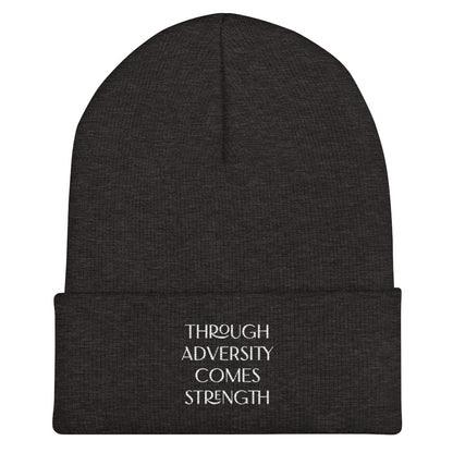 Through Adversity Comes Strength ; Cuffed Beanie
