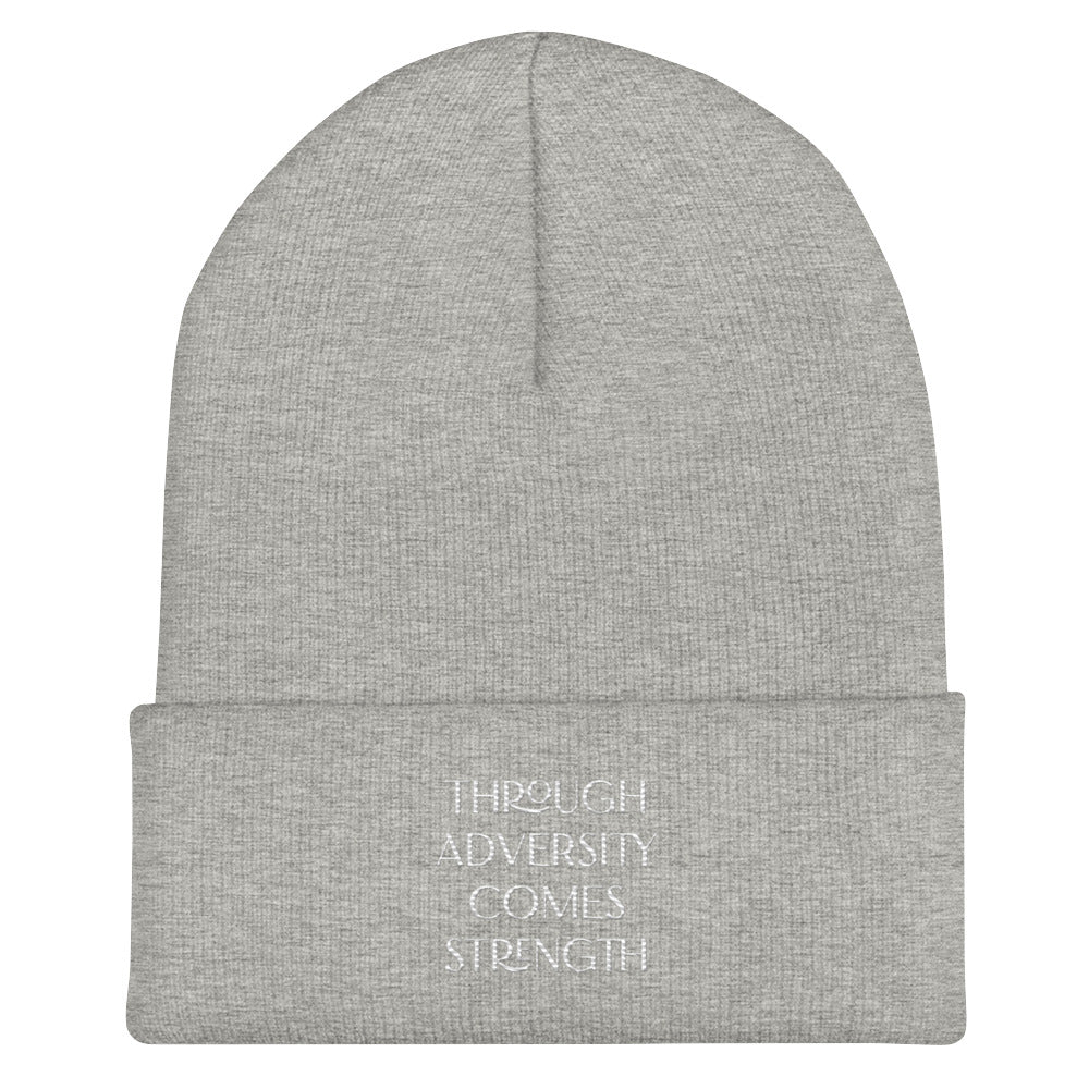 Through Adversity Comes Strength ; Cuffed Beanie