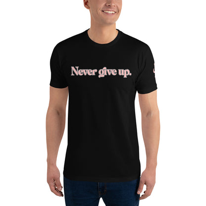 Never give up ; T-shirt