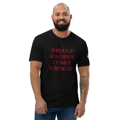 Through Adversity Comes Strength ; T-shirt