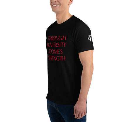 Through Adversity Comes Strength ; T-shirt