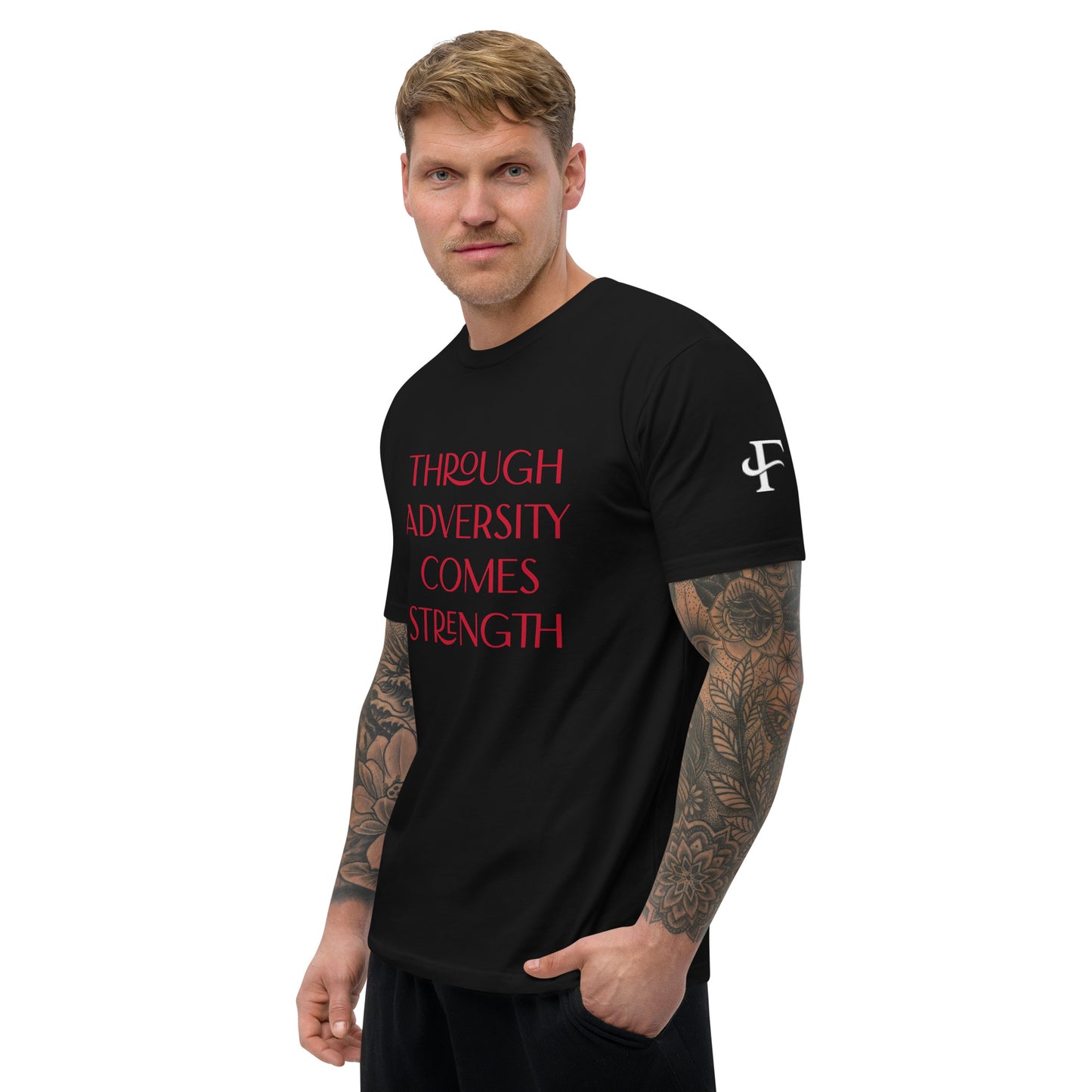Through Adversity Comes Strength ; T-shirt