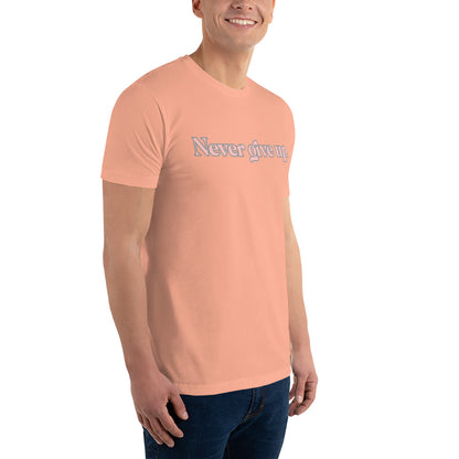 Never give up ; T-shirt
