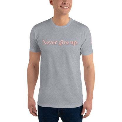 Never give up ; T-shirt