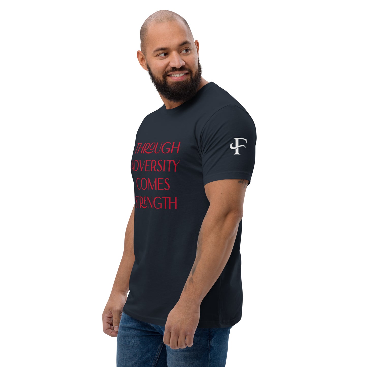 Through Adversity Comes Strength ; T-shirt