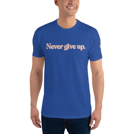 Never give up ; T-shirt