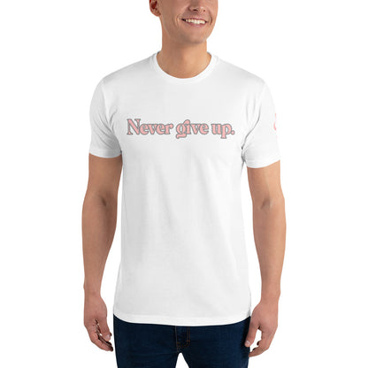 Never give up ; T-shirt
