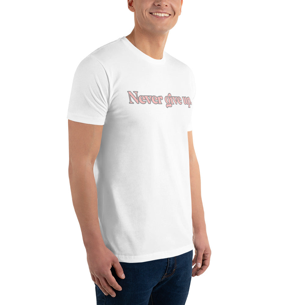 Never give up ; T-shirt