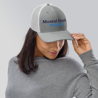 Mental Health Matters ; Trucker Hat