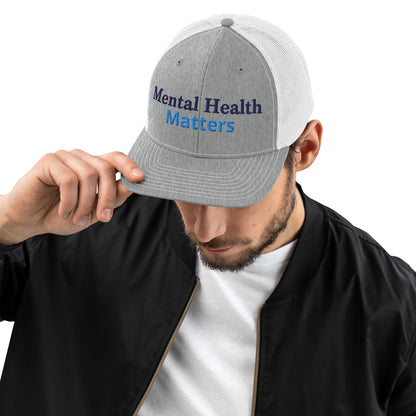 Mental Health Matters ; Trucker Hat