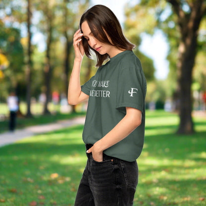 You Make Me Better ; T-shirt