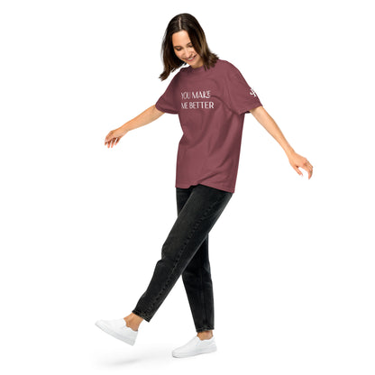 You Make Me Better ; T-shirt