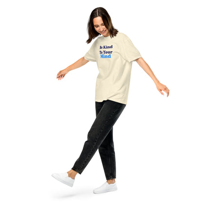 Be Kind to Your Mind ; T-shirt