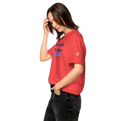 Be Kind to Your Mind ; T-shirt