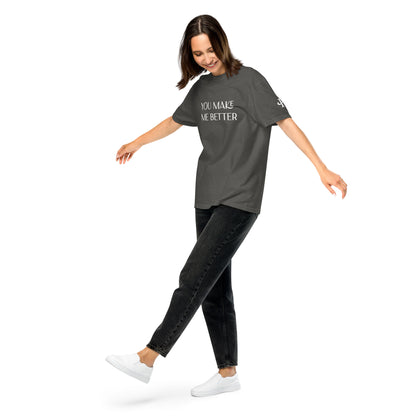 You Make Me Better ; T-shirt
