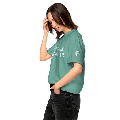 You Make Me Better ; T-shirt