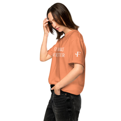 You Make Me Better ; T-shirt