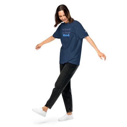 Be Kind to Your Mind ; T-shirt