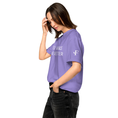 You Make Me Better ; T-shirt