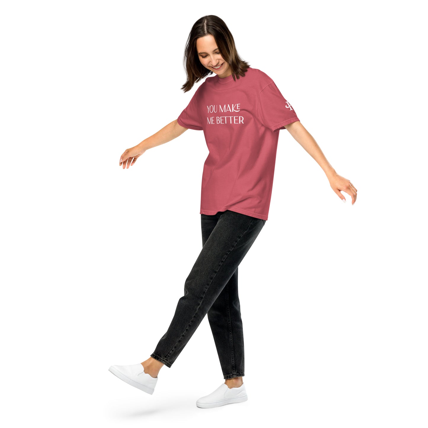 You Make Me Better ; T-shirt