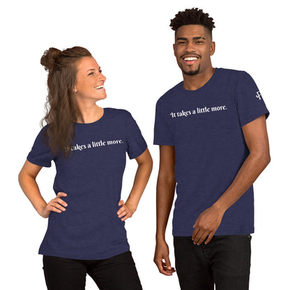 It takes a little more ; T-shirt