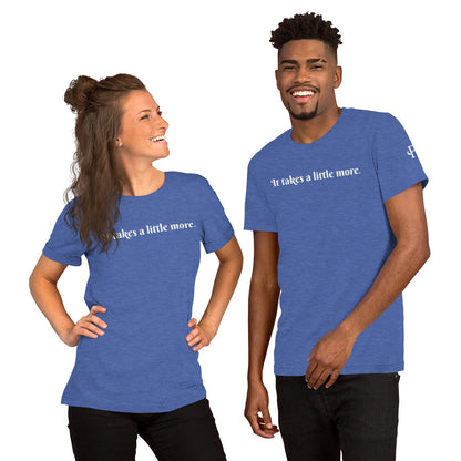 It takes a little more ; T-shirt