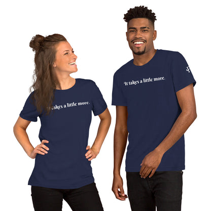 It takes a little more ; T-shirt