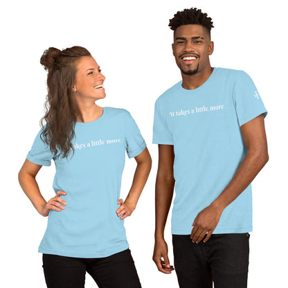 It takes a little more ; T-shirt