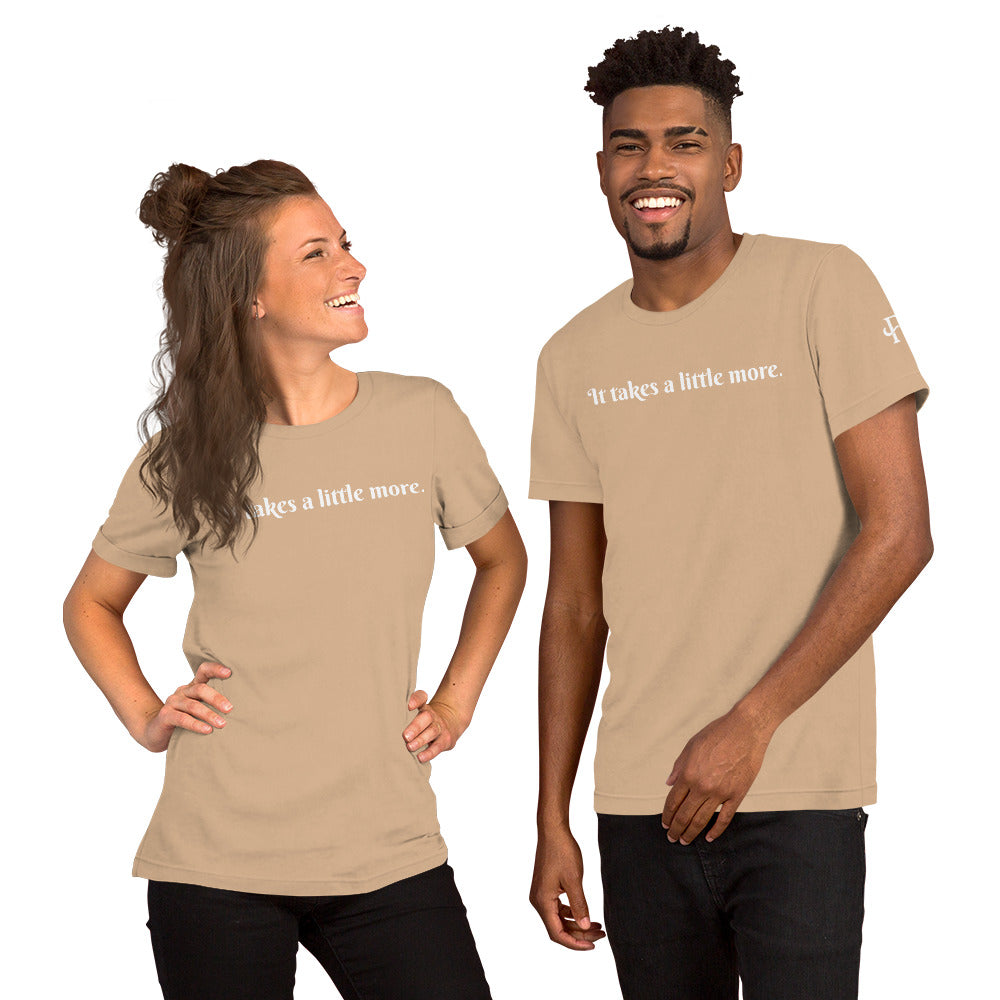 It takes a little more ; T-shirt