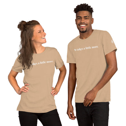 It takes a little more ; T-shirt